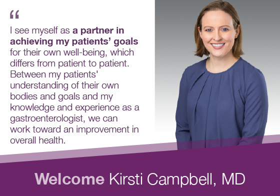 Dr. Kirsti Campbell is a board-certified gastroenterologist who can treat all GI conditions.